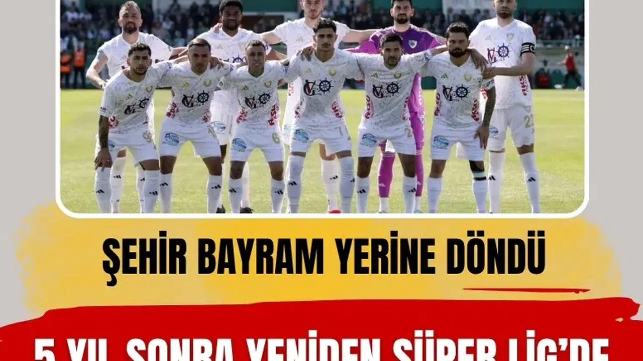 Erzurumspor FK 5 yıl aradan sonra yeniden Süper Lig’de