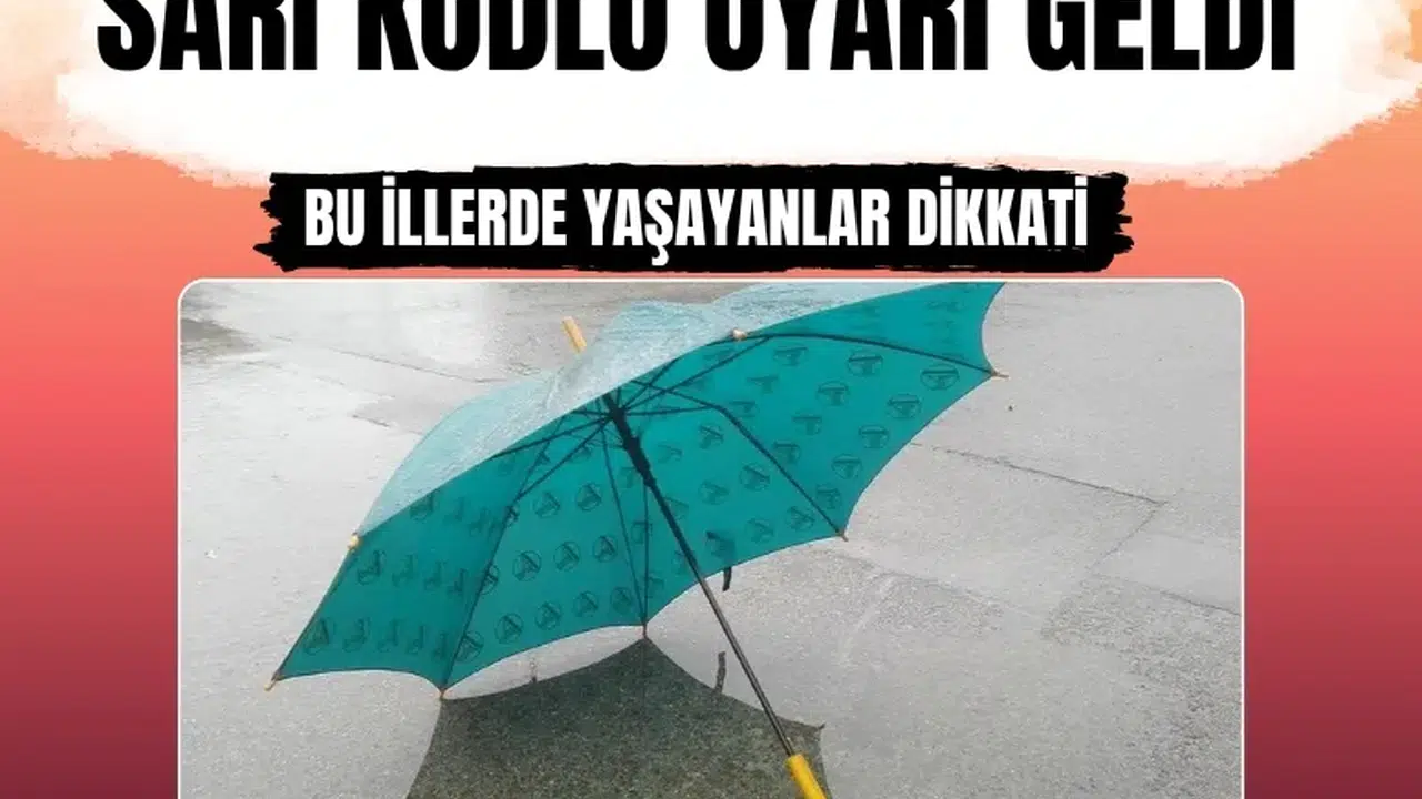 İçişleri Bakanlığı’ndan çok sayıda il için sarı kodlu yağış uyarısı