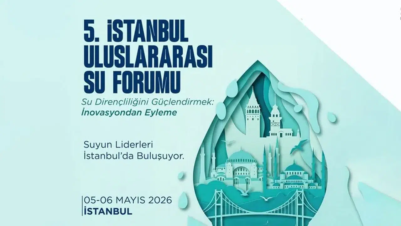İstanbul, 5. Uluslararası Su Forumu’na ev sahipliği yapacak