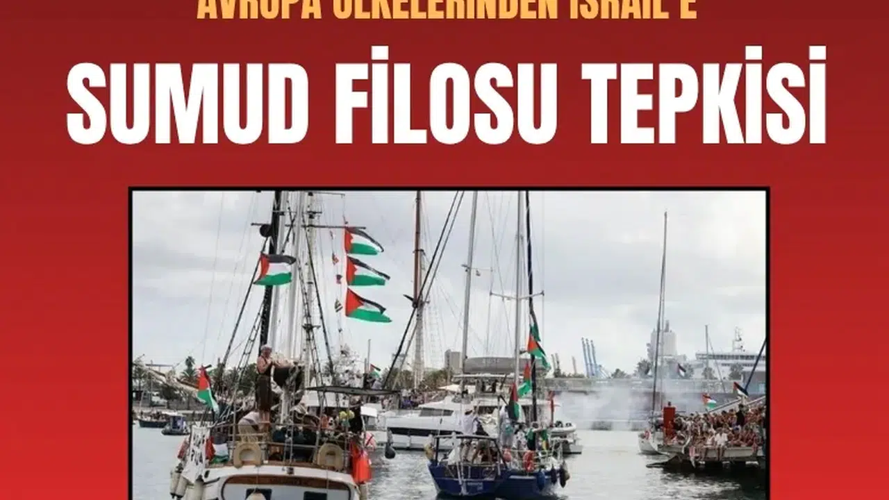 Avrupa ülkelerinden İsrail’e Küresel Sumud Filosu tepkisi