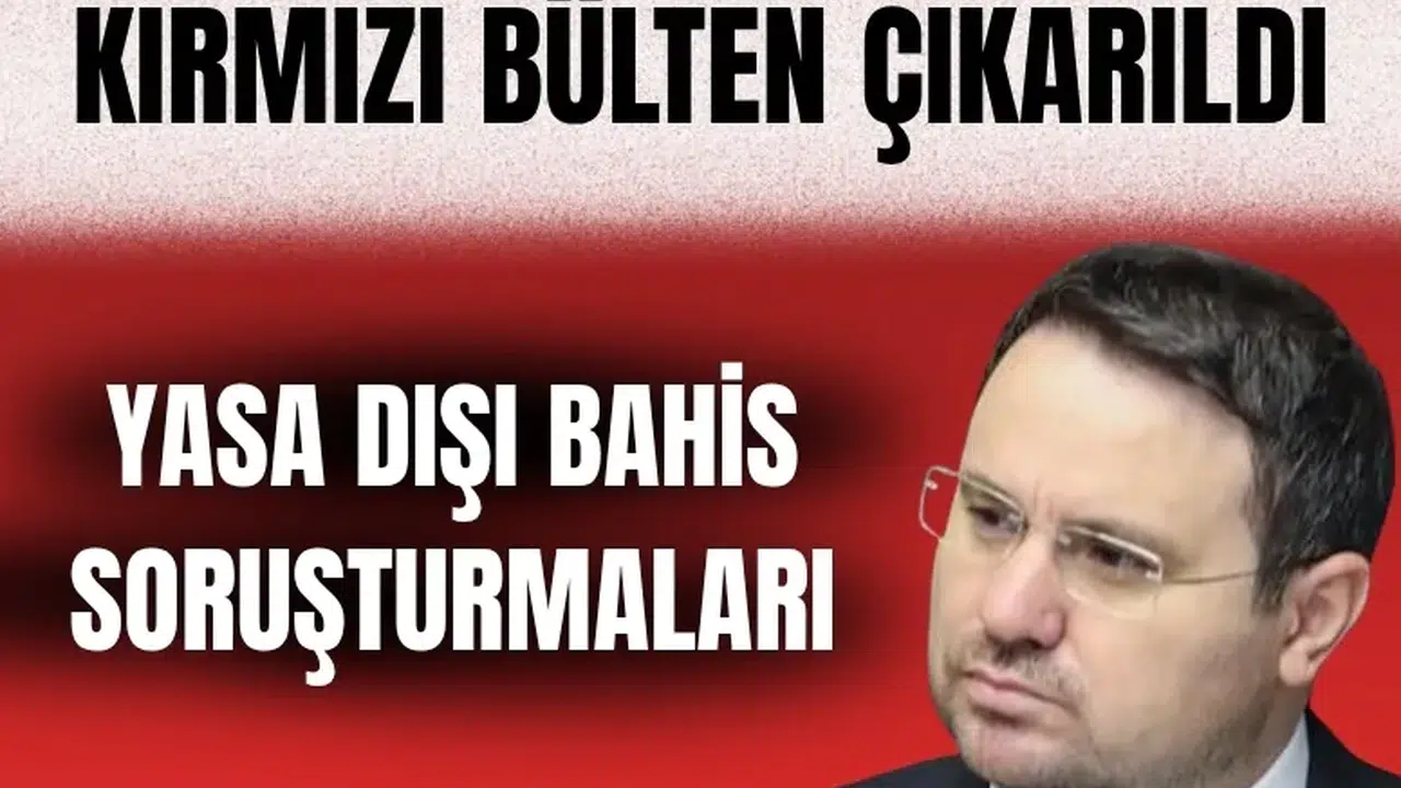 Yasa dışı bahis soruşturmasında Batuhan Karadeniz hakkında kırmızı bülten çıkarıldı