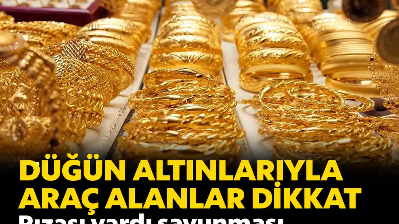 Düğün altınlarıyla araç alanlar dikkat: Rıza savunması Yargıtay’a takıldı