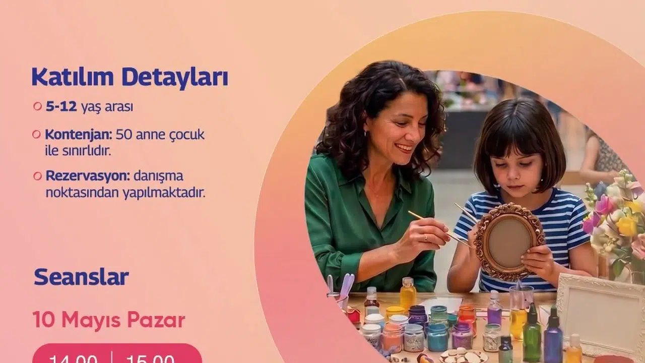 Anneler Günü'nde en güzel hediye kendi emeğiniz: Forum Erzurum'dan unutulmaz bir atölye daveti
