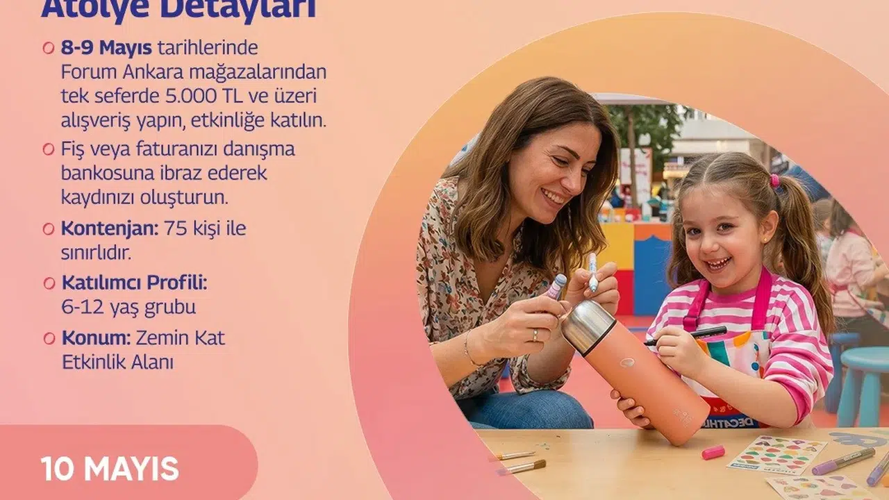Anneler Günü’ne sanat dokunuşu: Forum Ankara’da atölye şöleni başlıyor