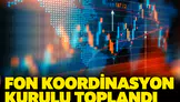 Fon Koordinasyon Kurulu toplandı: İlk ara ödemeler için tarih netleşti