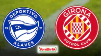 Alaves-Girona Karşılaşması Öncesi Tüm Gözler Yayın Saatinde
