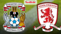 Coventry – Middlesbrough CANLI İZLE! Championship karşılaşması ne zaman, saat kaçta ve hangi kanalda, şifresiz mi?