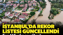İstanbul'da rekor listesi güncellendi: Son 115 yılın en yüksek üçüncü günlük yağışı