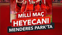 Efeler’de milli maç coşkusu Menderes Park’ta yaşanacak