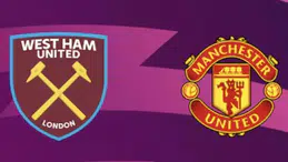 West Ham Manchester United Maçı Canlı İzleme Seçenekleri, Şifresiz mi, Hangi Kanalda ve Saat Kaçta Başlayacak?