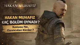 HAKAN MUHAFIZ KAÇ BÖLÜM OYNADI? Konusu Ne, Oyuncuları Kimler?