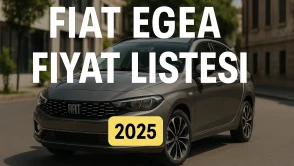 Fiat Egea Fiyat Listesi ile 2025 Modellerini Keşfedin! Sıfır Araç Tercihinize En Uygun Cross Seçenekleri