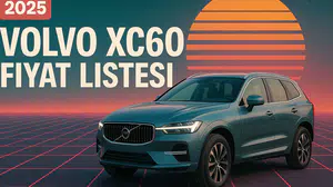 2025 Volvo XC60 fiyat rehberi: Güncel seçenekler ve öne çıkan detaylar