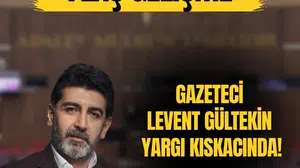 Flaş gelişme: Gazeteci Levent Gültekin yargı kıskacında!
