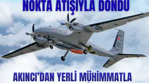 Sessizce kalktı, nokta atışıyla döndü: AKINCI’dan yerli mühimmatla hedefe tam isabet!