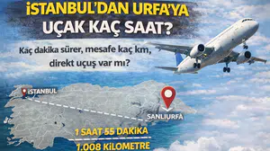 İstanbul’dan Urfa’ya Uçak Yolculuğu Ne Kadar Sürüyor? İşte detaylar...