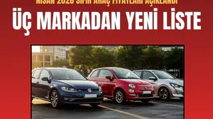 Nisan 2026 sıfır araç fiyatları açıklandı: Üç markadan yeni liste