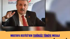 Mustafa Destici'den Terörsüz Türkiye vurgusu: Kararlılıkla devam edilmeli
