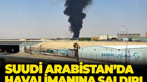 Suudi Arabistan'da havalimanına saldırı: Can kaybı ve yaralılar var