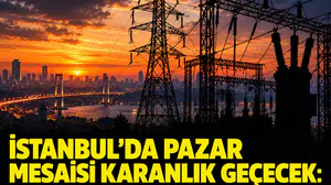 İstanbul'da pazar mesaisi karanlık geçecek: 14 ilçede saatler süren kesinti alarmı