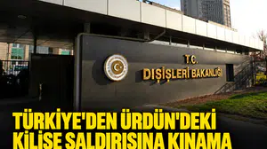 Türkiye'den Ürdün'deki kilise saldırısına sert kınama: Ankara'dan tam dayanışma mesajı