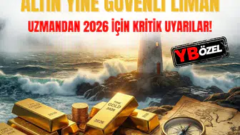 Altın yine güvenli liman: Uzmandan 2026 için kritik uyarılar!
