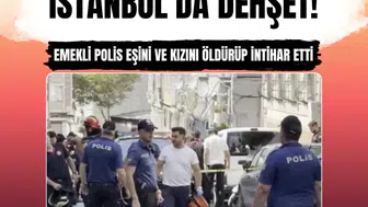 Fatih'te aile dramı: Emekli polis eşini ve kızını vurup intihar etti