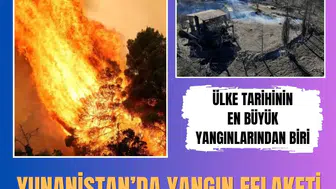 Yunanistan’da yangın felaketi: 2026 yazında 300 bin dönüm orman kül oldu