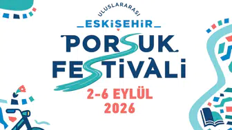 Eskişehir’de tarihi festival heyecanı: Porsuk Nehri uluslararası sanatın merkezi oluyor