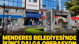 Menderes Belediyesi'nde ikinci dalga operasyon: Eski başkanvekili dahil 9 kişi gözaltına alındı