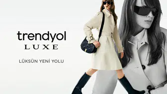 Trendyol Luxe açıldı: Lüks alışverişte kişiselleştirilmiş yeni rota