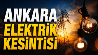 Ankara’da elektrikler ne zaman gelecek, hangi ilçelerde kesinti var, saat kaçta bitecek?