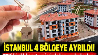 İstanbul 4 bölgeye ayrıldı! TOKİ kiralık konut projesinde başvurular başlıyor