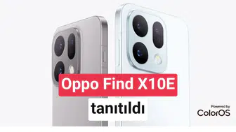 Oppo Find X10E ne zaman çıkacak? Özellikleri nelerdir, fiyatı kaç TL, kamera performansı nasıl ve alınır mı?