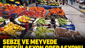 Sebze ve meyvede spekülasyon operasyonu: 41 yöneticiye gözaltı kararı
