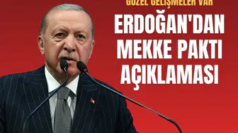 Erdoğan'dan Mekke Paktı açıklaması: Güzel gelişmeler var