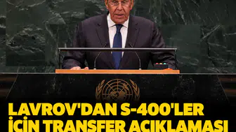 Lavrov'dan S-400'ler için transfer açıklaması: 'Bunun imkanları var'