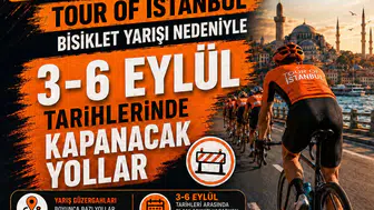 Tour of İstanbul heyecanı başlıyor: 3-6 Eylül'de bazı yollar trafiğe kapatılacak