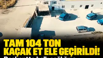 Tam 104 ton kaçak et ele geçirildi! Başkentte halk sağlığına büyük tehdit
