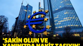 'Sakin olun ve yanınızda nakit taşıyın': Avrupa Merkez Bankası'ndan kriz uyarısı