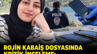 Rojin Kabaiş dosyasında kritik inceleme: Telefonlara el konuldu, 3 kişi için yeni karar çıktı