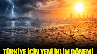 Türkiye için yeni iklim dönemi: Mega El Niño geliyor