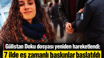 Gülistan Doku dosyası yeniden hareketlendi: 7 ilde eş zamanlı baskınlar başlatıldı