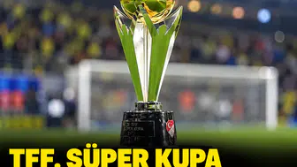 TFF, Süper Kupa 2026 takvimini ilan etti!