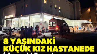8 yaşındaki küçük kız hastanede: İşkence iddiasında anne, anneanne ve teyze yakalandı