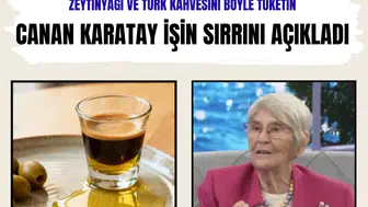 Prof. Dr. Canan Karatay'dan zeytinyağı ve Türk kahvesi tavsiyesi
