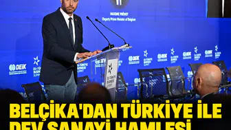 Belçika'dan Türkiye ile dev sanayi hamlesi: Avrupa'ya kritik çağrı