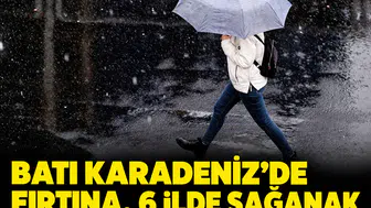 Batı Karadeniz'de fırtına, 6 ilde sağanak: Meteoroloji'den yağış ve rüzgar uyarısı