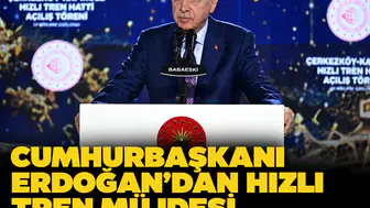 Cumhurbaşkanı Erdoğan'dan hızlı tren müjdesi: 4 saatlik yolculuk 90 dakikaya düşüyor