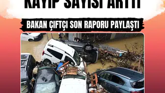 İçişleri Bakanı Mustafa Çiftçi İstanbul'daki sel bilançosunu açıkladı